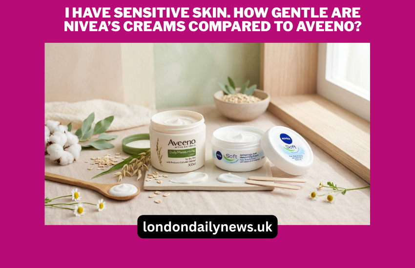 I Have Sensitive Skin. How Gentle Are Nivea’s Creams Compared to Aveeno?